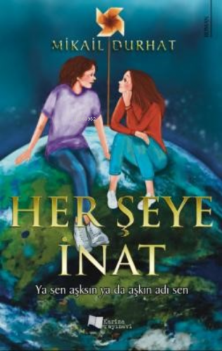 Her Şeye İnat | Mikail Durhat | Karina Kitap