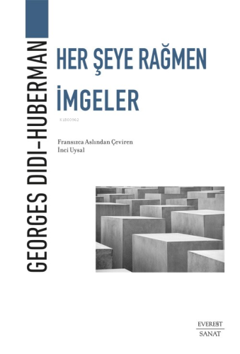 Her Şeye Rağmen İmgeler | Georges Didi-Huberman | Everest Yayınları