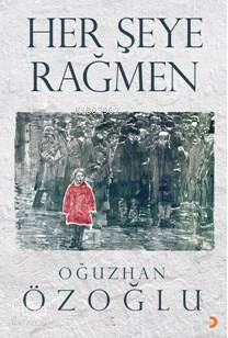 Her Şeye Rağmen | Oğuzhan Özoğlu | Cinius Yayınları