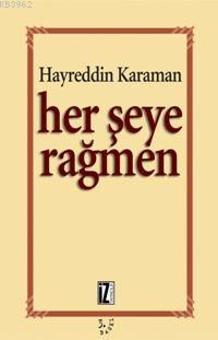 Her Şeye Rağmen | Hayreddin Karaman | İz Yayıncılık