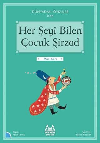 Her Şeyi Bilen Çocuk Şirzad - Dünyadan Öyküler İran | Alain Serres | A