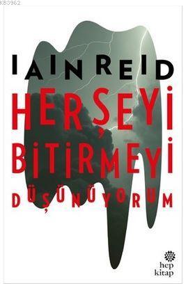 Her Şeyi Bitirmeyi Düşünüyorum | İain Reid | Hep Kitap