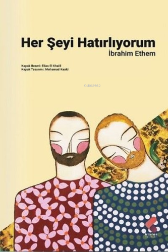 Her Şeyi Hatırlıyorum | İbrahim Ethem | Klaros Yayınları