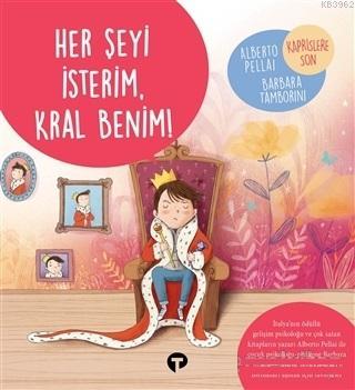 Her Şeyi İsterim Kral Benim! - Ne Zormuş Büyümek | Alberto Pellai | Tu