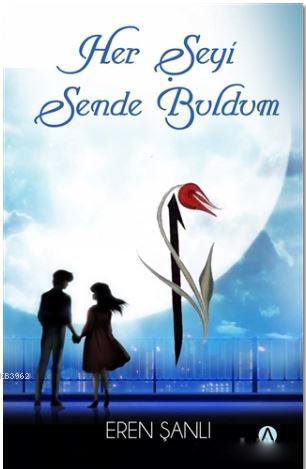 Her Şeyi Sende Buldum | Eren Şanlı | Ares Kitap