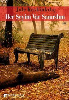 Her Şeyim Var Sanırdım | Jale Keskinkılıç | Karahan Kitabevi