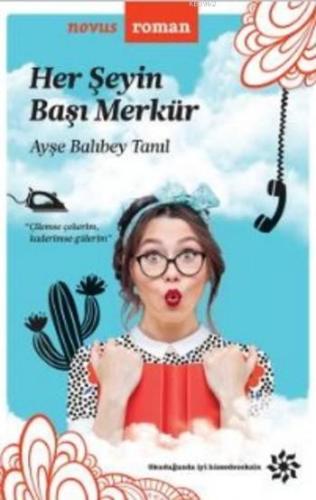 Her Şeyin Başı Merkür | Ayşe Balıbey Tanıl | Doğan Novus Yayınları