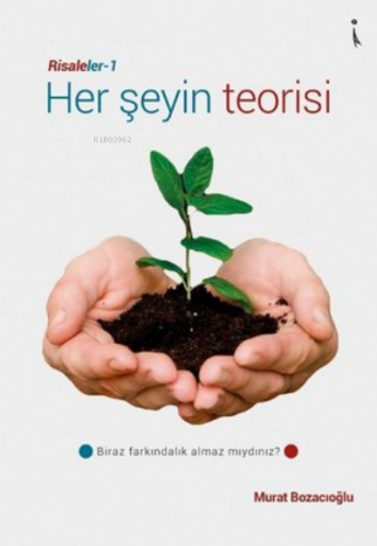 Her Şeyin Teorisi - Risaleler 1 | Murat Bozacıoğlu | İkinci Adam Yayın