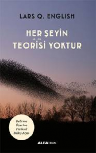 Her Şeyin Teorisi Yoktur | Lars Q. English | Alfa Basım Yayım Dağıtım