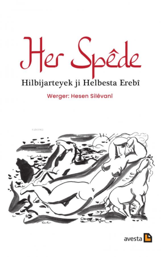 Her Spêde;Hilbijarteyek ji Helbesta Erebî | Hesen Silevani | Avesta Ya