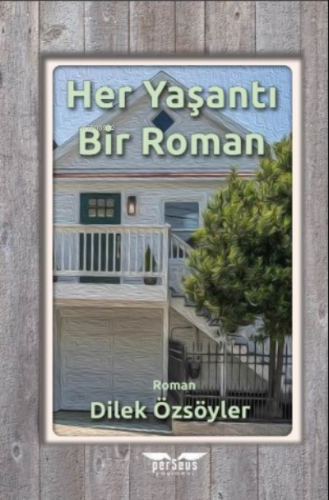 Her Yaşantı Bir Roman | Dilek Özsöyler | Perseus Yayınevi