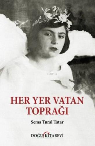 Her Yer Vatan Toprağı | Sema Tural Tatar | Doğu Kitabevi