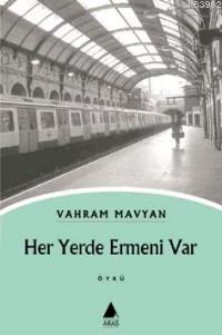 Her Yerde Ermeni Var | Vahram Mavyan | Aras Yayıncılık