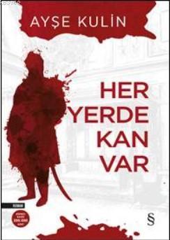 Her Yerde Kan Var | Ayşe Kulin | Alfa Basım Yayım Dağıtım