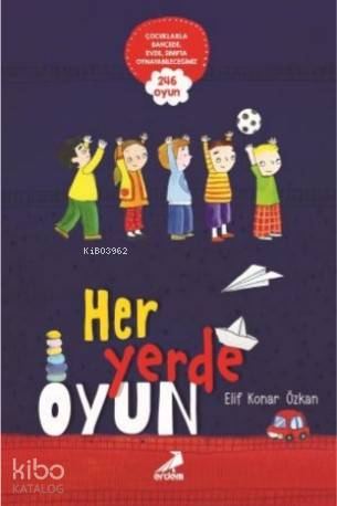 Her Yerde Oyun | Elif Konar Özkan | Erdem Yayınları