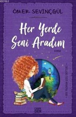 Her Yerde Seni Aradım | Ömer Sevinçgül | Carpe Diem Kitap