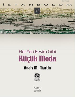 Her Yeri Resim Gibi| Küçük Moda | Anais M. Martin | Heyamola Yayınları