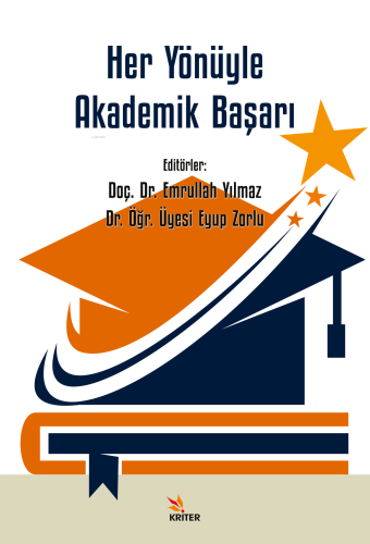 Her Yönüyle Akademik Başarı | Emrullah Yılmaz | Kriter Yayınları