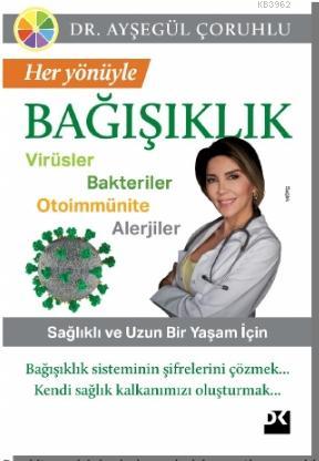 Her Yönüyle Bağışıklık | Ayşegül Çoruhlu | Doğan Kitap