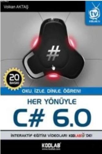 Her Yönüyle C# 6.0; Oku, İzle, Dinle, Öğren! | Volkan Aktaş | Kodlab Y