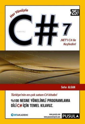 Her Yönüyle C# 7.0 ;% 100 Nesne Yönelimli Programlama Dili C# İçin Tem