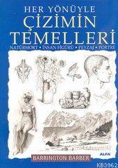 Her Yönüyle Çizimin Temelleri; Natürmort, İnsan Figürü, Peysaj, Portre