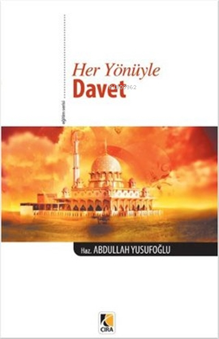 Her Yönüyle Davet | Abdullah Yusufoğlu | Çıra Yayınları