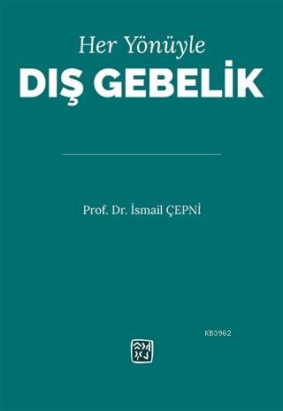 Her Yönüyle Dış Gebelik | İsmail Çepni | Kutlu Yayınevi