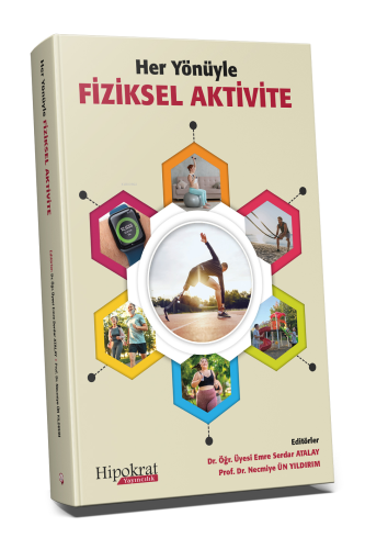 Her Yönüyle Fiziksel Aktivite | Emre Serdar Atalay | Hipokrat Kitabevi