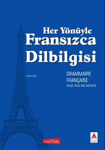 Her Yönüyle Fransızca Dilbilgisi | Yusuf Polat | Delta Kültür Yayınevi