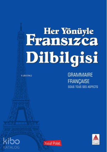 Her Yönüyle Fransızca Dilbilgisi | Yusuf Polat | Delta Kültür Yayınevi