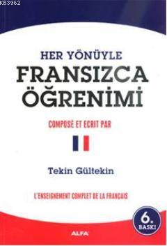 Her Yönüyle Fransızca Öğrenimi | Tekin Gültekin | Alfa Basım Yayım Dağ