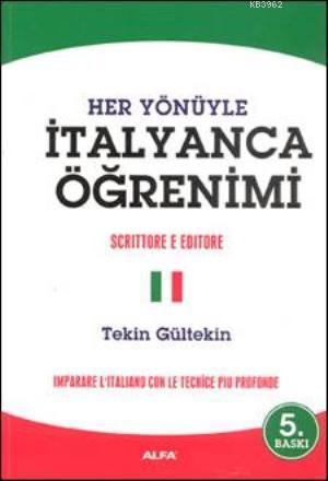 Her Yönüyle İtalyanca Öğrenimi | Tekin Gültekin | Alfa Basım Yayım Dağ