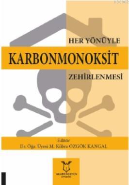 Her Yönüyle Karbonmonoksit Zehirlenmesi | M. Kübra Özgök Kangal | Akad