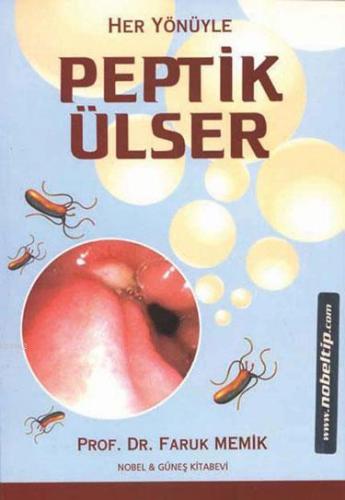 Her Yönüyle Peptik Ülser | Faruk Memik | Nobel Güneş Tıp Kitabevi