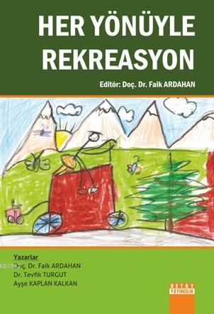 Her Yönüyle Rekreasyon | Faik Ardahan | Detay Yayıncılık