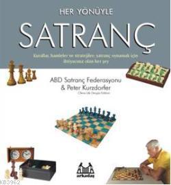 Her Yönüyle Satranç; Kurallar, Hamleler ve Stratejiler | Peter Kurzdor