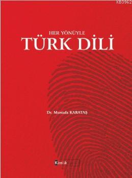 Her Yönüyle Türk Dili | Dr. Mustafa Karataş | Kimlik Yayınları