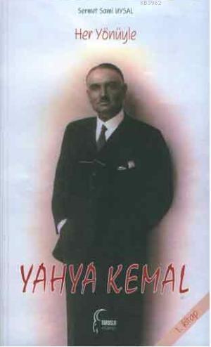 Her Yönüyle Yahya Kemal (1. Kitap) | Sermet Sami Uysal | Toroslu Kitap