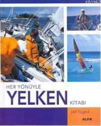 Her Yönüyle Yelken Kitabı | Jeff Toghill | Alfa Basım Yayım Dağıtım