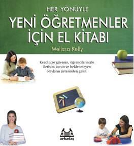 Her Yönüyle| Yeni Öğretmenler İçin El Kitabı | Melissa Kelly | Arkadaş