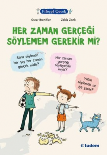 Her Zaman Gerçeği Söylemem Gerekir mi? - Filozof Çocuk | Oscar Brenifi