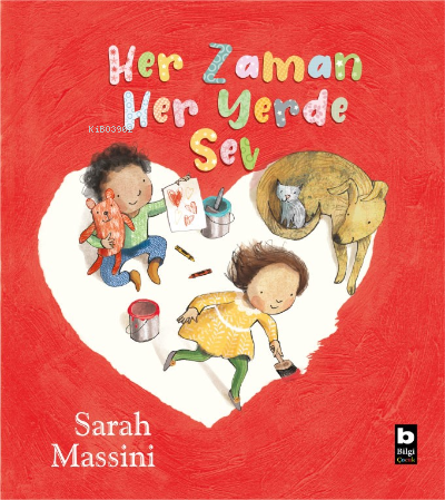 Her Zaman Her Yerde Sev | Sarah Massini | Bilgi Yayınevi