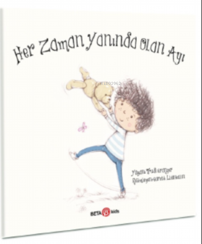 Her Zaman Yanında Olan Ayı | Trudi Granger | Beta Kids