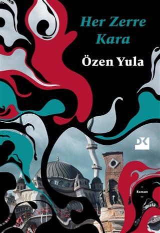 Her Zerre Kara | Özen Yula | Doğan Kitap