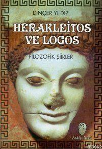 Herakleitos ve Logos; Filozofik Şiirler | Dinçer Yıldız | Belge Yayınl