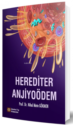 Herediter Anjiyoödem | Nihal Mete Gökmen | İstanbul Tıp Kitabevi