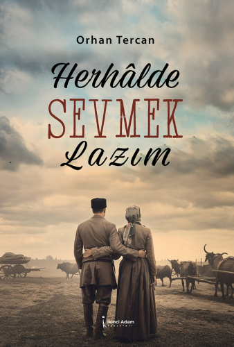 Herhâlde Sevmek Lazım | Orhan Tercan | İkinci Adam Yayınları