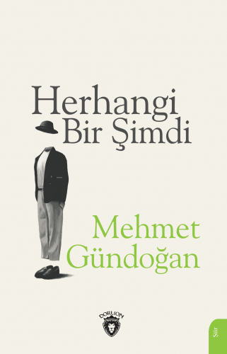 Herhangi Bir Şimdi | Mehmet Gündoğan | Dorlion Yayınevi