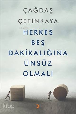 Herkes Beş Dakikalığına Ünsüz Olmalı | Çağdaş Çetinkaya | Cinius Yayın